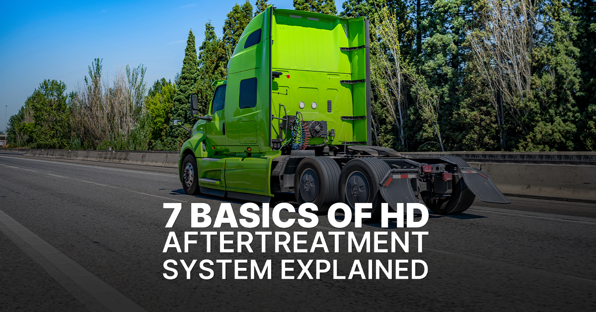 7 Basics of HD Aftertreatment System Explained