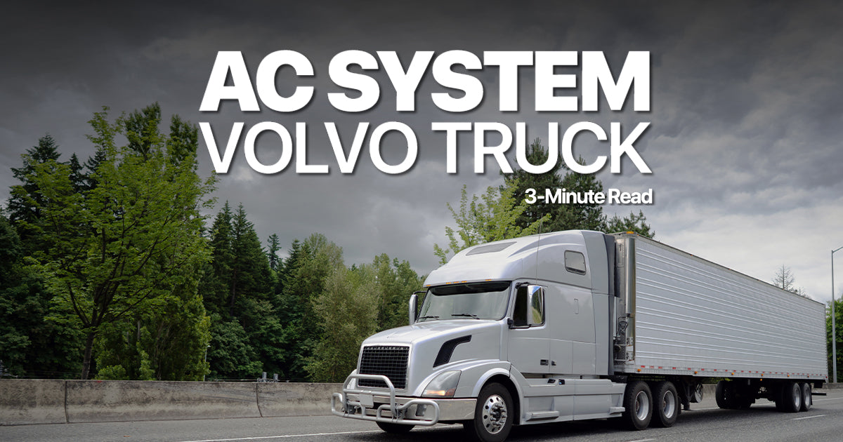 AC System 5-Part Series, Volvo Truck Edition