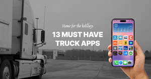 13 Must-have Apps Every Truck Driver Needs in 2024