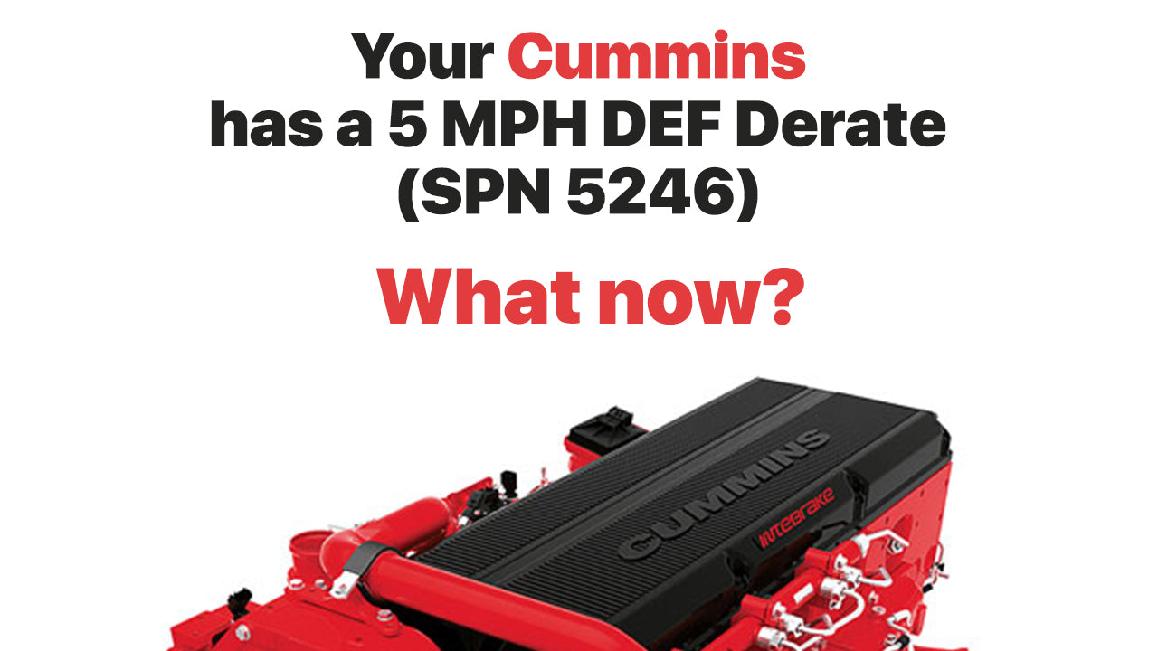 Your Cummins has a 5 MPH DEF Derate (SPN 5246). What now?