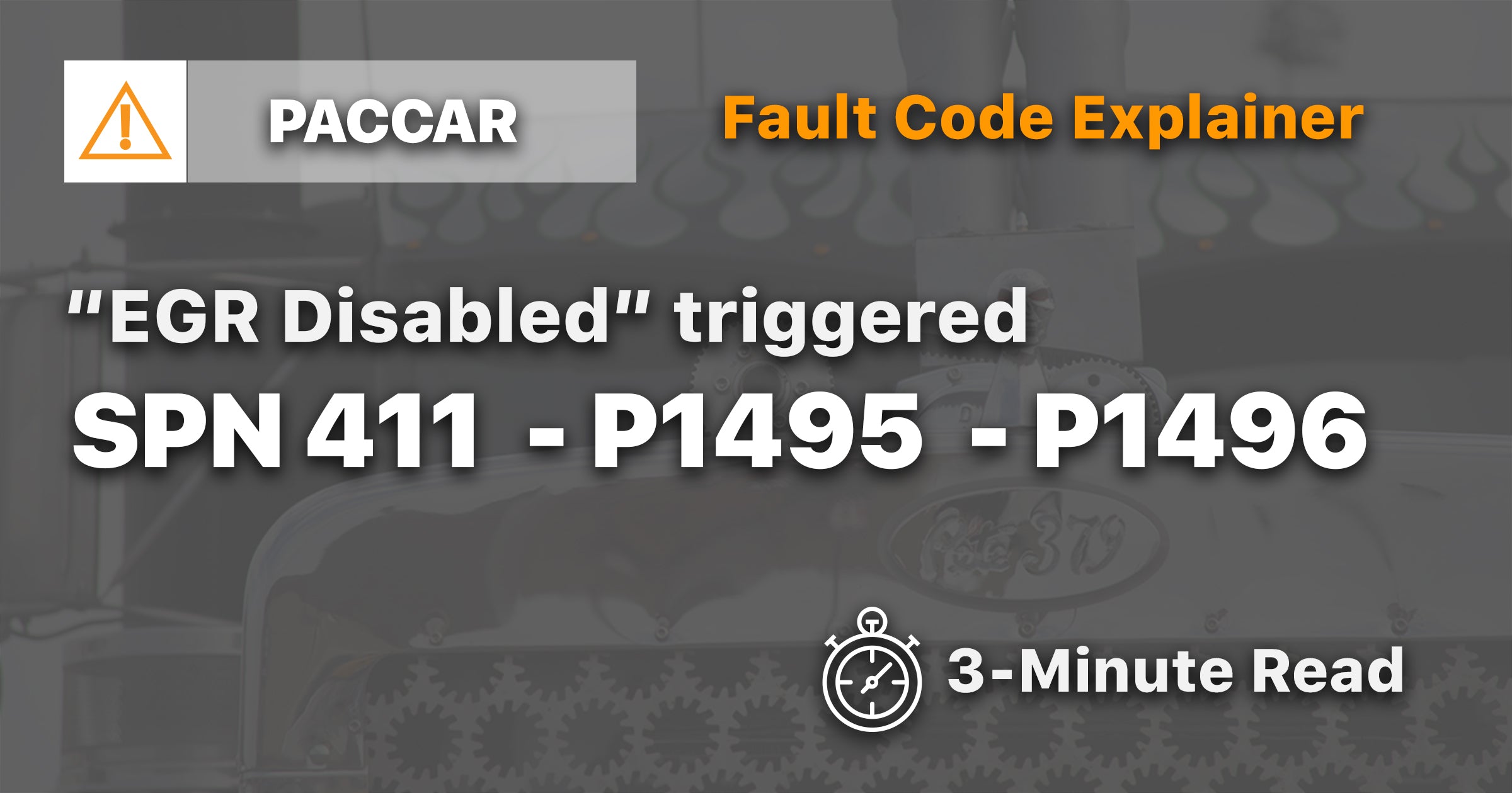 Paccar EGR Disabled triggered SPN 411 P1495 P1496 Explainer (3-minute read)