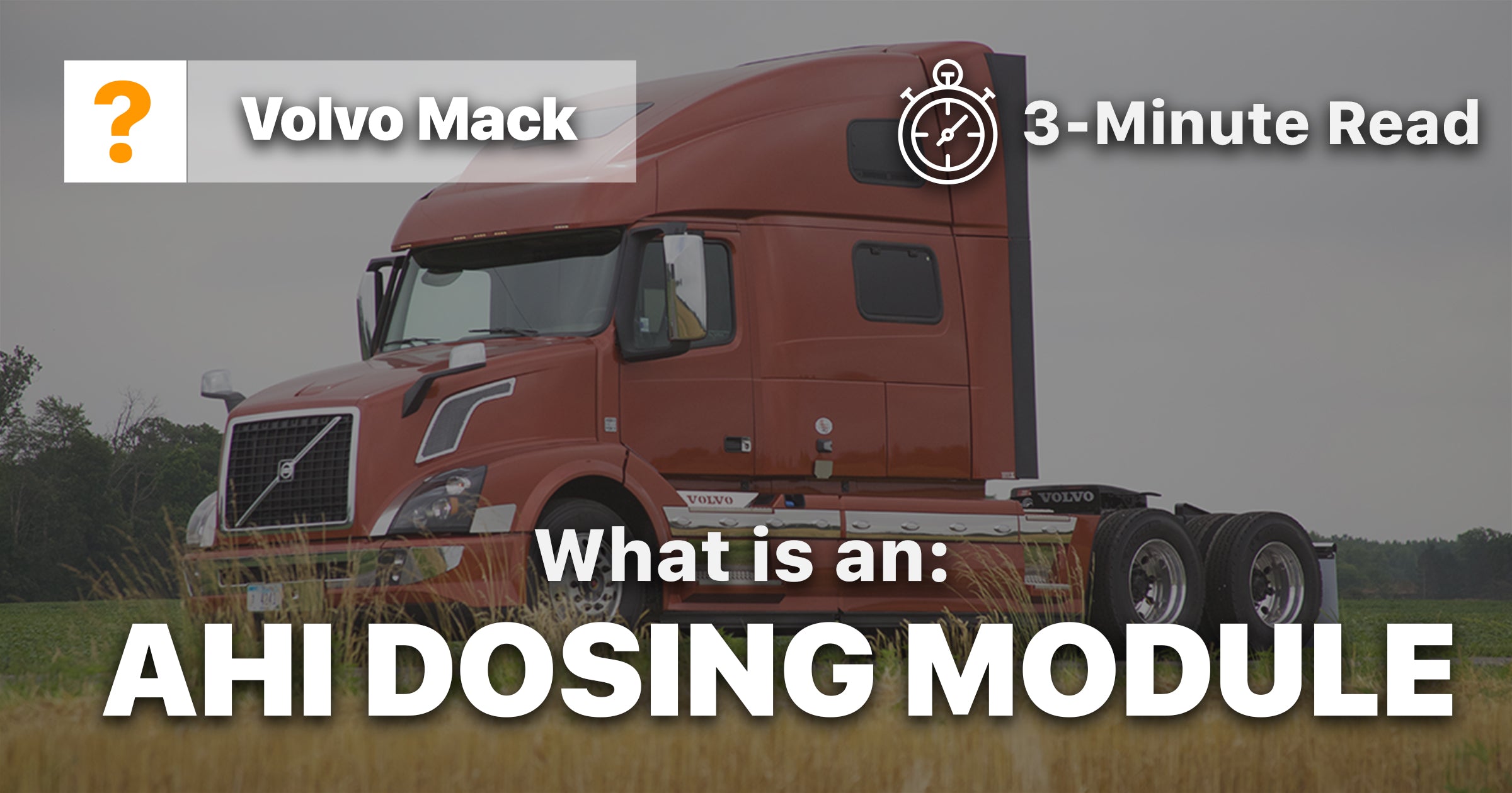 Ahi Module What is an AHI Dosing Module on Volvo / Mack engines? (3-minute read ...