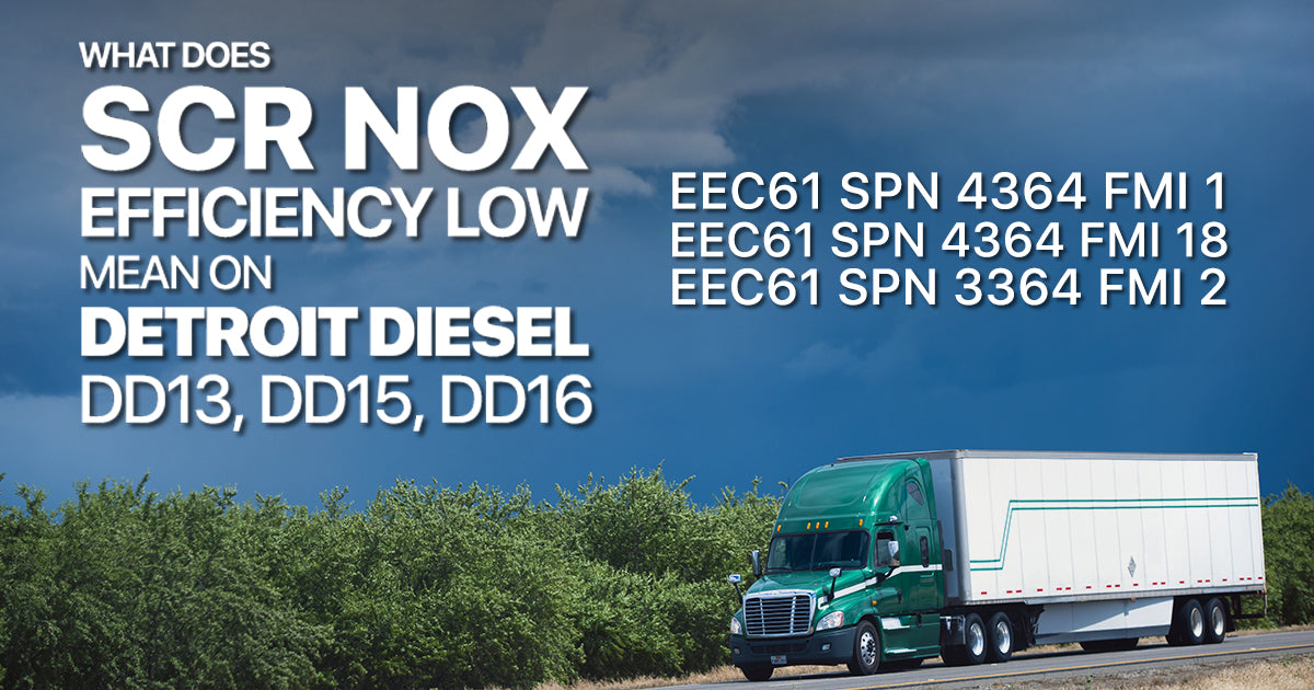 What Does ‘SCR NOx Conversion Efficiency Low’ Mean On Detroit Diesel DD13, DD15, DD16?