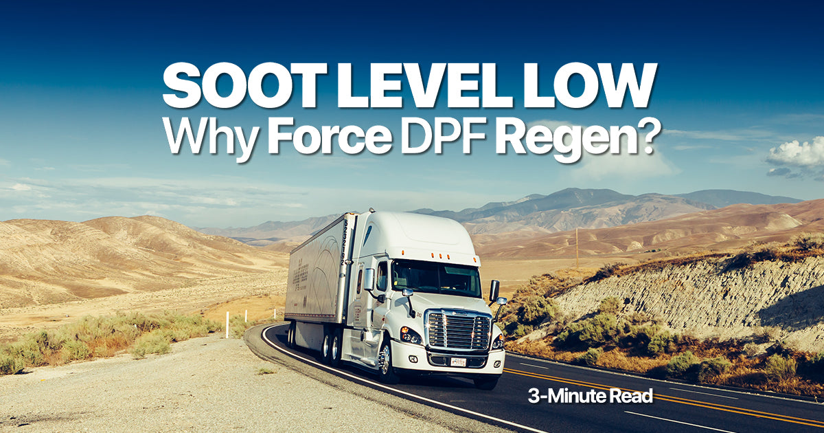 Soot Level Low, Why Force a DPF Regen? (3Minute Read) OTR