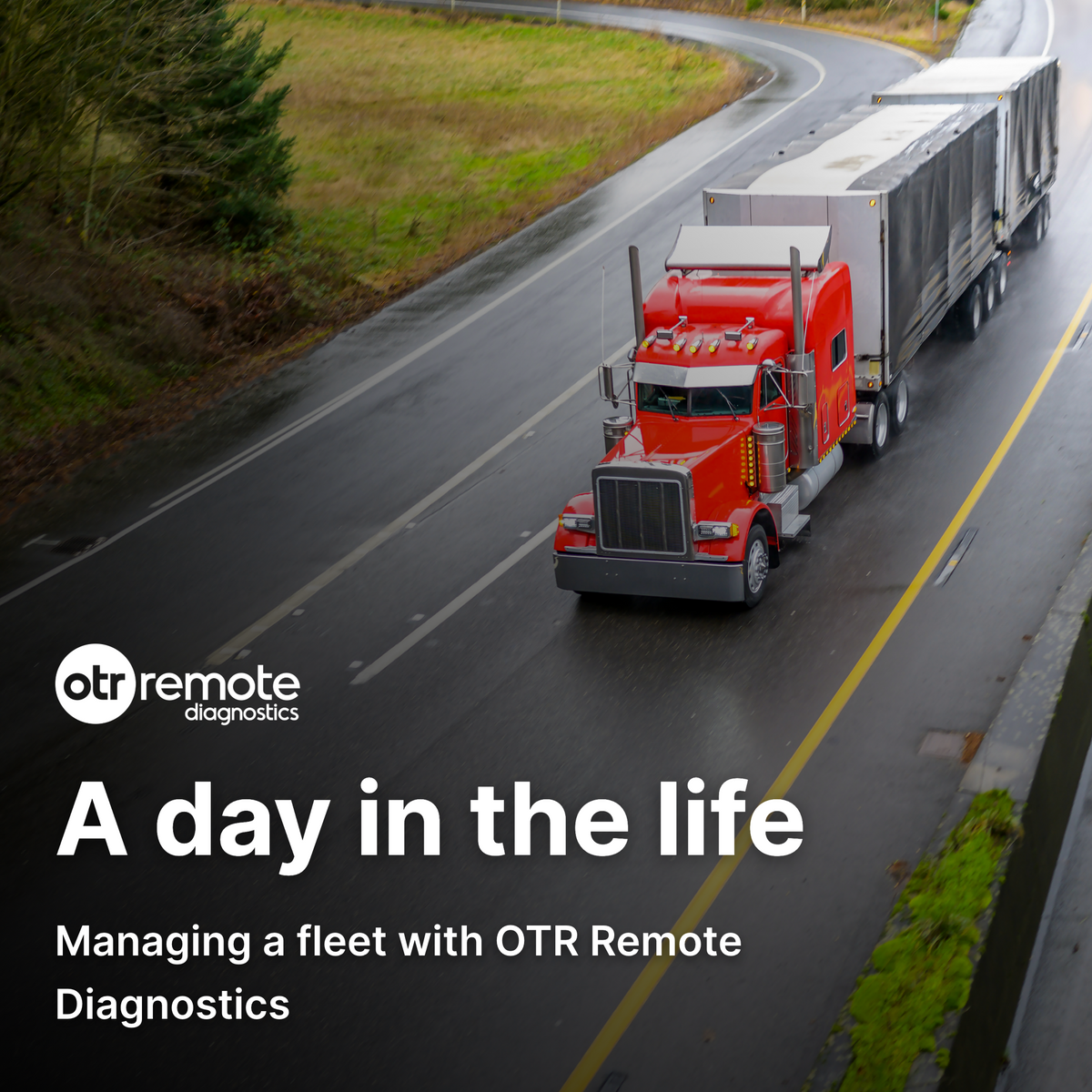 A day in the life: Managing a fleet with OTR Remote Diagnostics